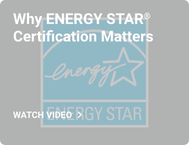 Why ENERGY STAR Certification Matters